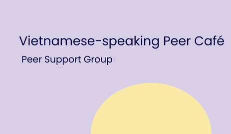 Vietnamese-speaking peer cafe - Peer support group