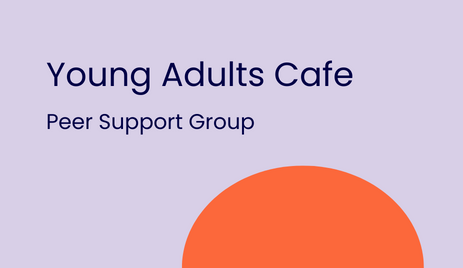 Young Adults cafe - peer support group